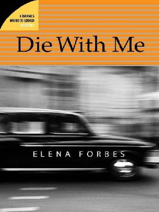 Title details for Die with Me by Elena Forbes - Available